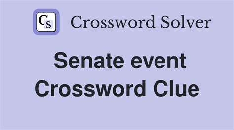 congress event crossword clue|Senate event crossword clue 7 Letters.